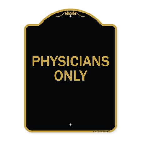 Signmission Designer Series Sign-Physicians Only, Black & Gold Aluminum Sign, 18" x 24", BG-1824-23300 A-DES-BG-1824-23300